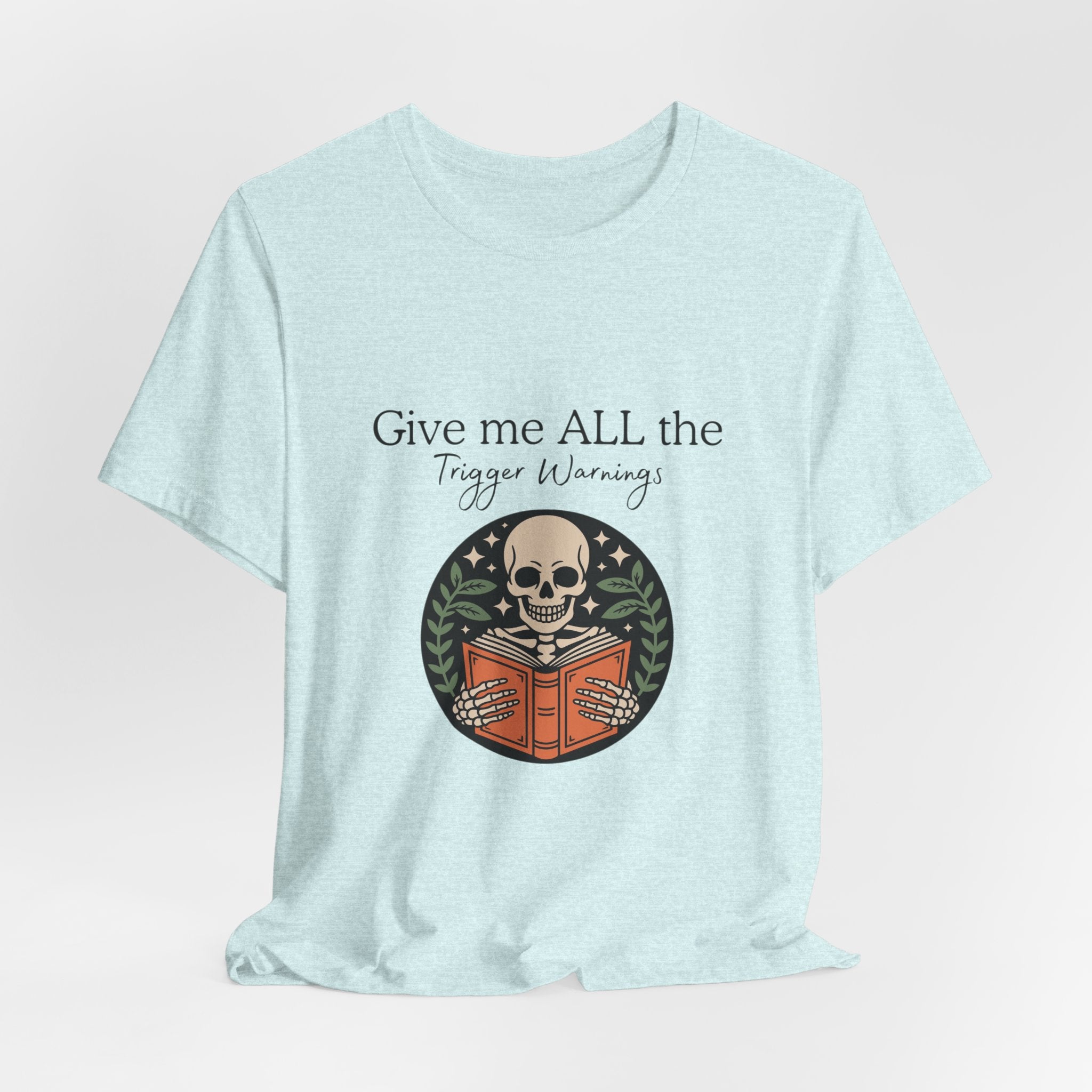 Give Me All The Trigger Warnings Tee — Gothic Skull Reading Graphic T-Shirt