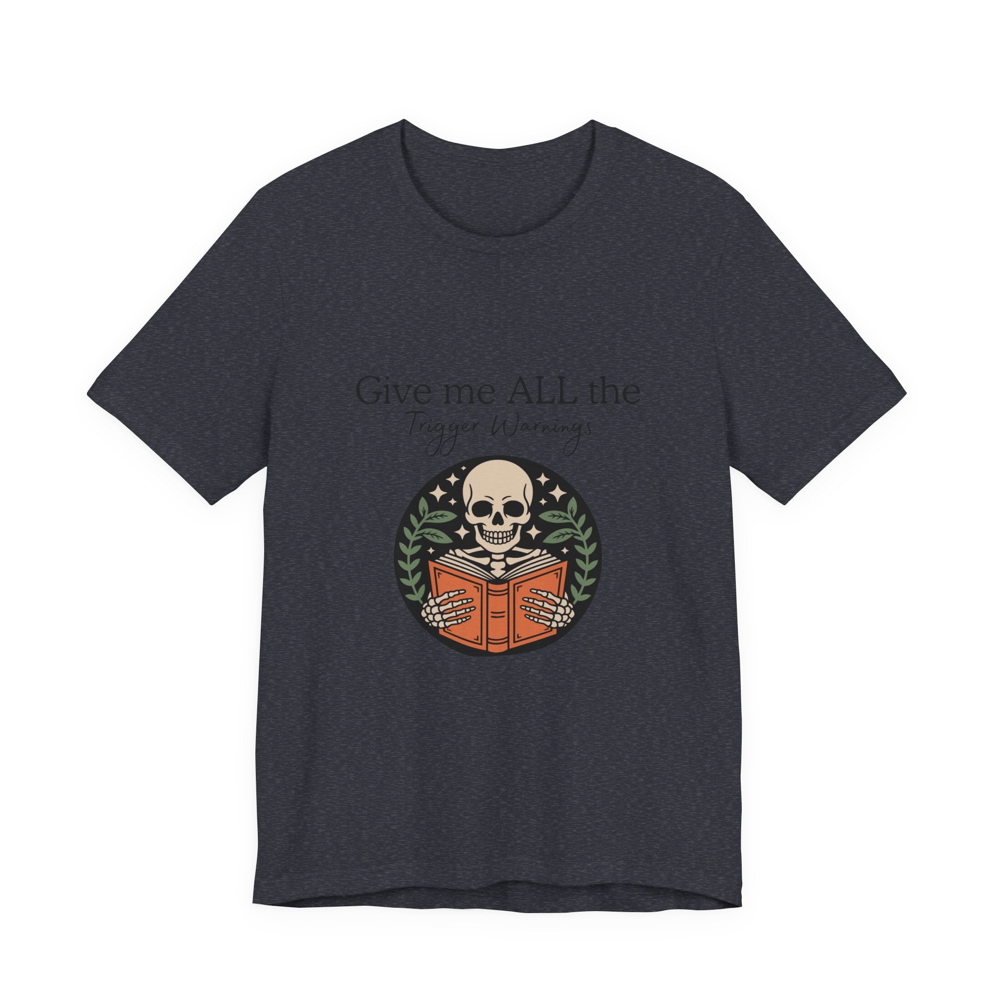 Give Me All The Trigger Warnings Tee — Gothic Skull Reading Graphic T-Shirt