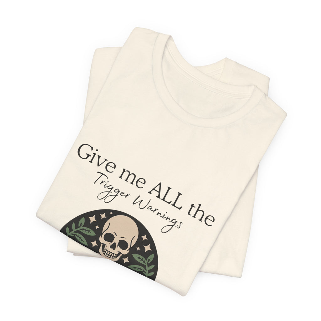 Give Me All The Trigger Warnings Tee — Gothic Skull Reading Graphic T-Shirt