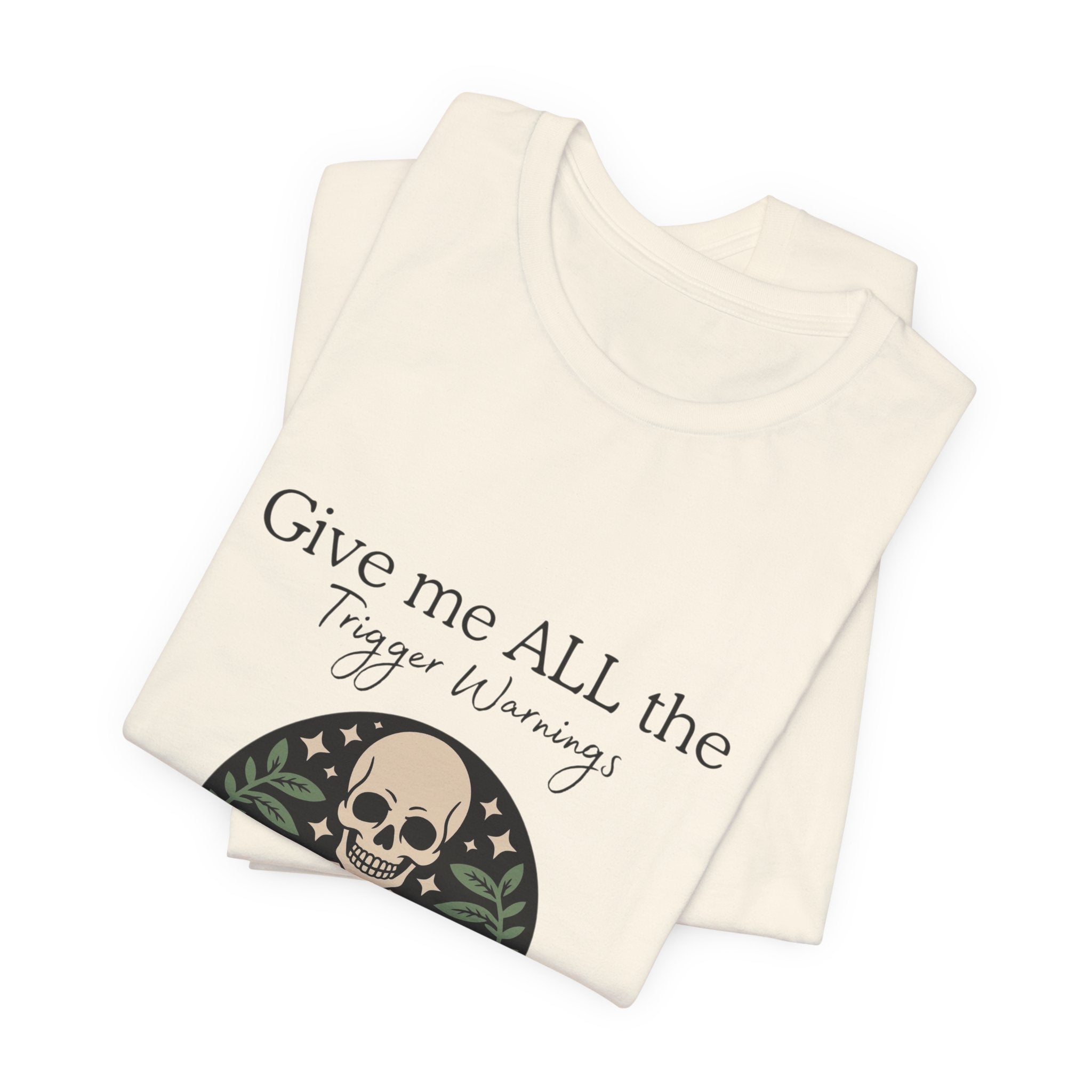 Give Me All The Trigger Warnings Tee — Gothic Skull Reading Graphic T-Shirt