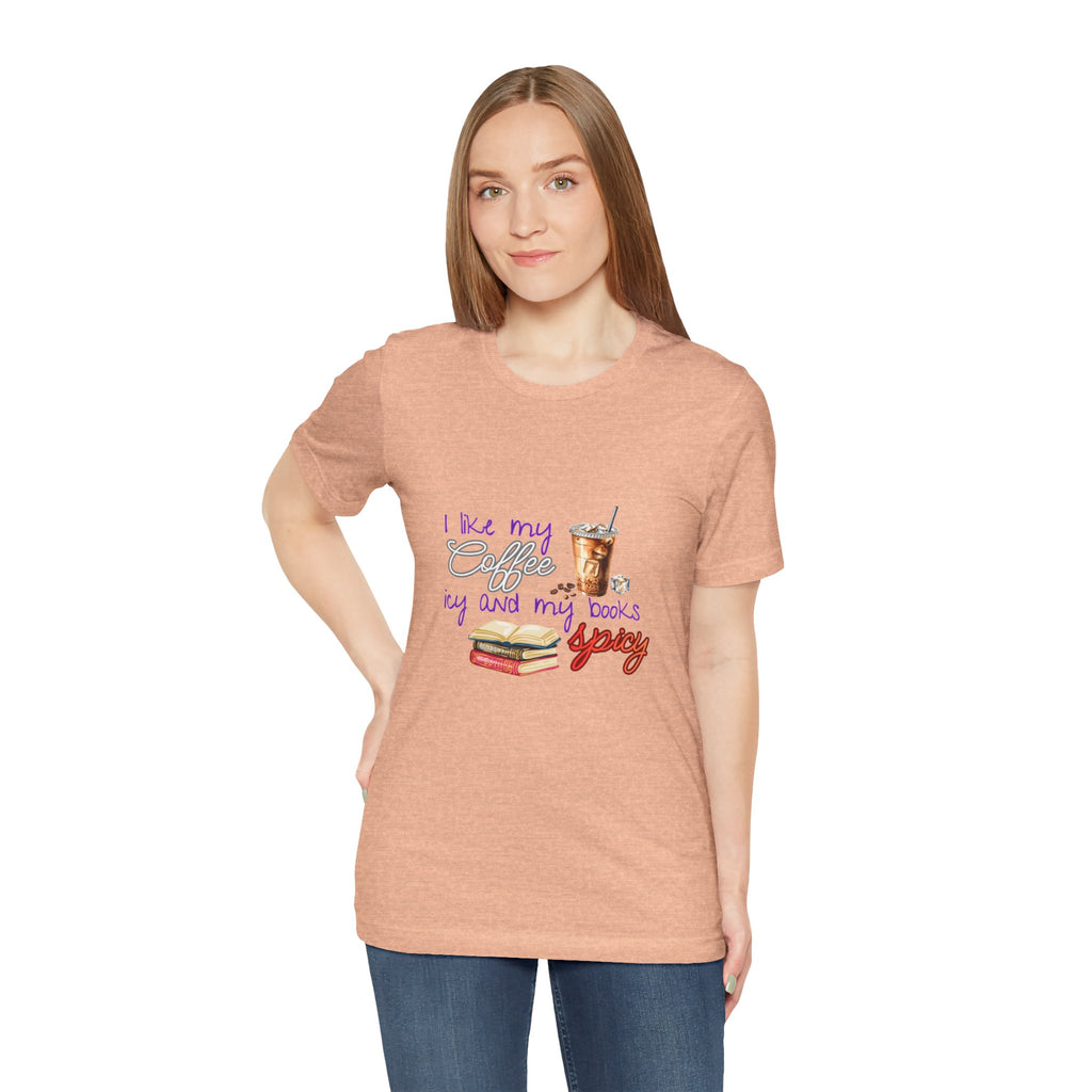 T-Shirt — "I Like My Coffee Icy and My Books Spicy" Graphic Tee (Coffee & Book Lovers)