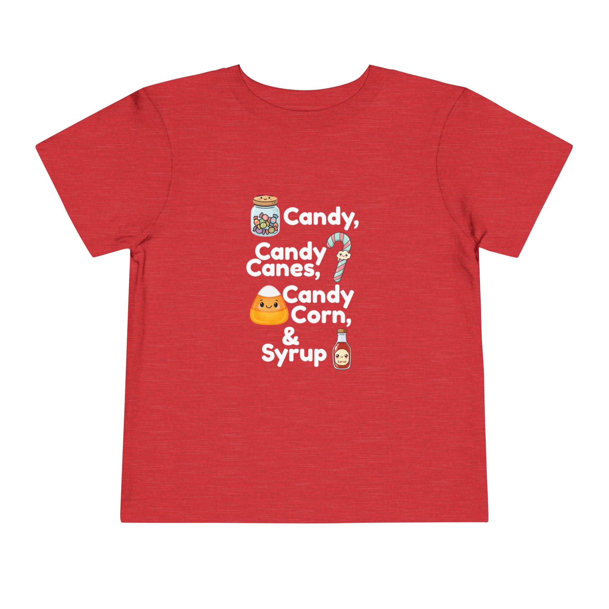 Toddler Tee — "Candy, Candy Canes, Candy Corn & Syrup" Holiday Candy Kids Shirt