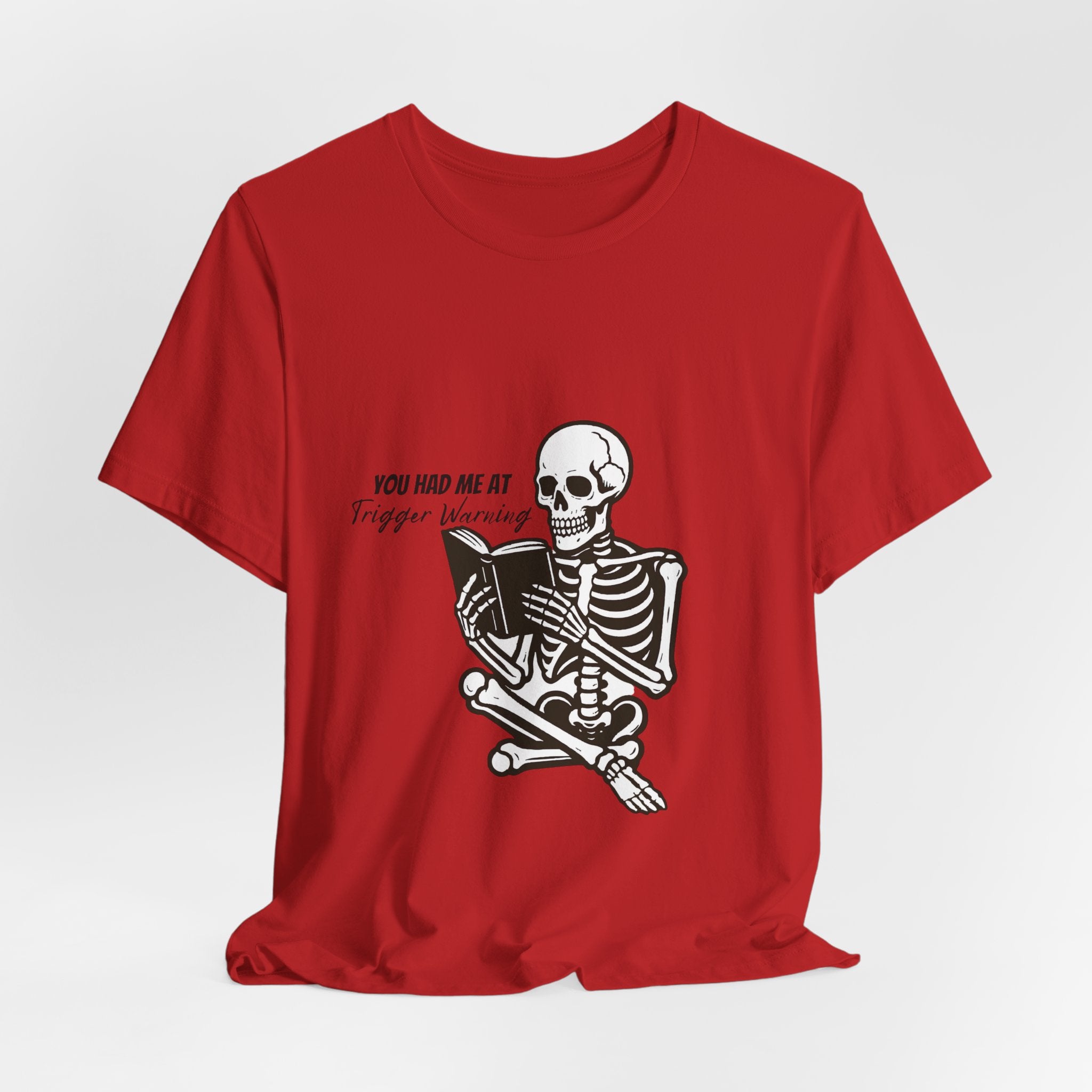 Skeleton Reading Tee - "You Had Me At Trigger Warning" Graphic T-Shirt