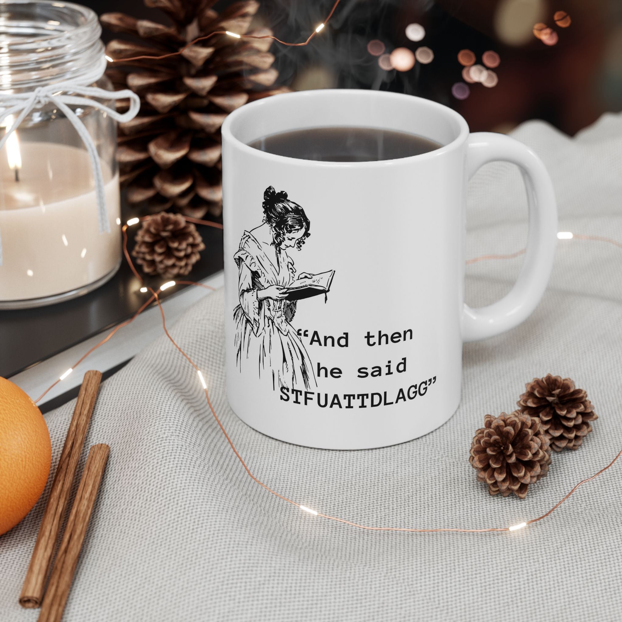 Ceramic Mug — Vintage Woman Reading Illustration with Quote “And then he said ‘STFUATTDLAGG’” | Smut lovers Coffee Cup,