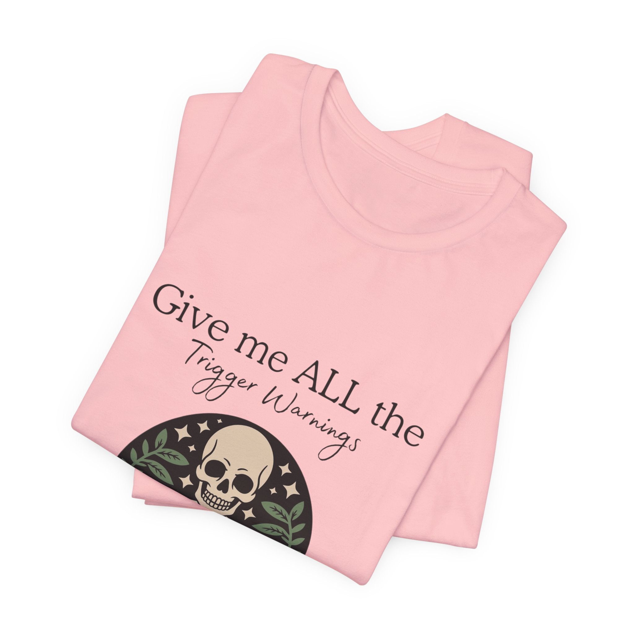 Give Me All The Trigger Warnings Tee — Gothic Skull Reading Graphic T-Shirt