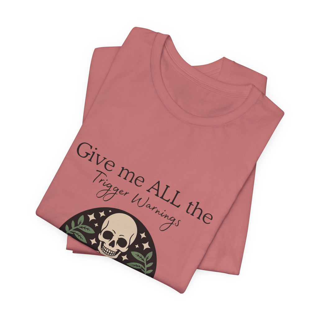 Give Me All The Trigger Warnings Tee — Gothic Skull Reading Graphic T-Shirt