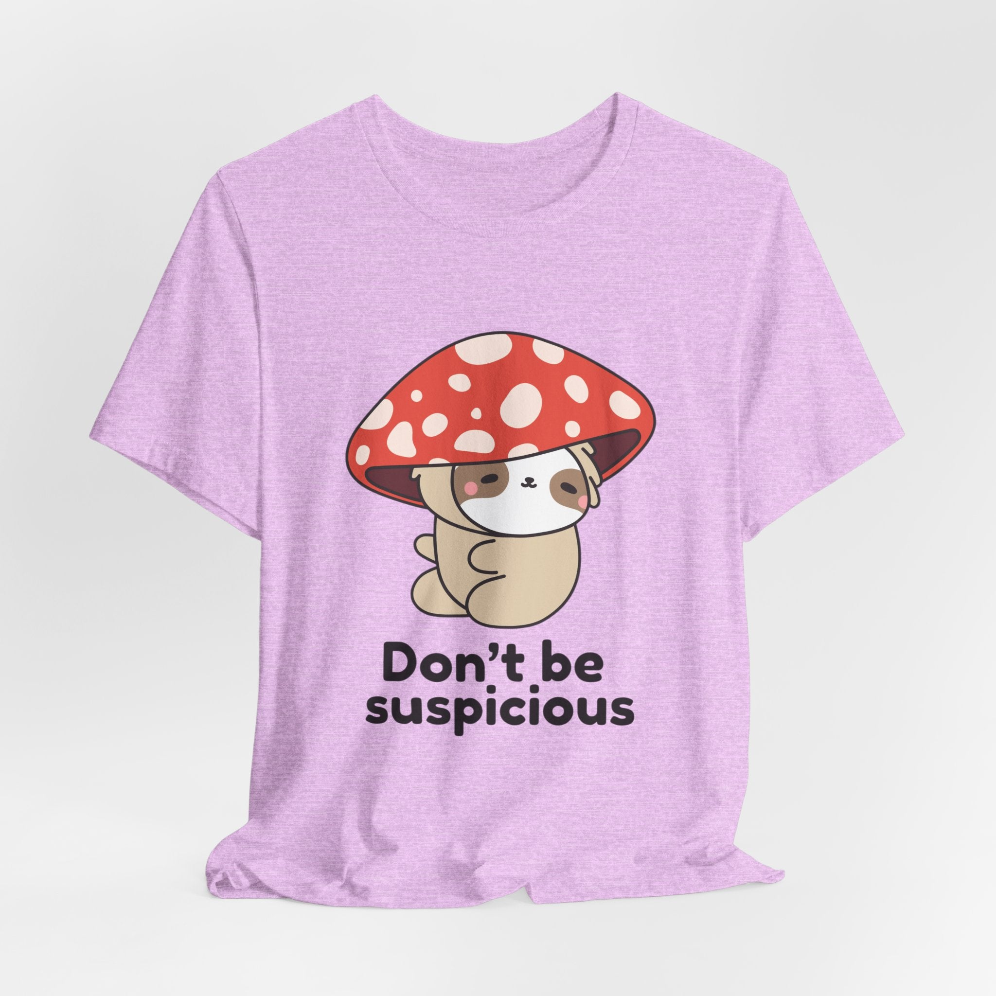 Don't Be Suspicious Mushroom Sloth T-Shirt — Cute Funny Graphic Tee