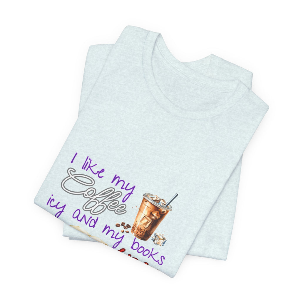 T-Shirt — "I Like My Coffee Icy and My Books Spicy" Graphic Tee (Coffee & Book Lovers)