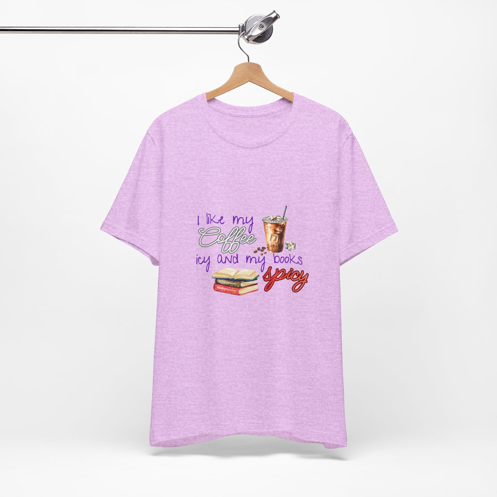 T-Shirt — "I Like My Coffee Icy and My Books Spicy" Graphic Tee (Coffee & Book Lovers)