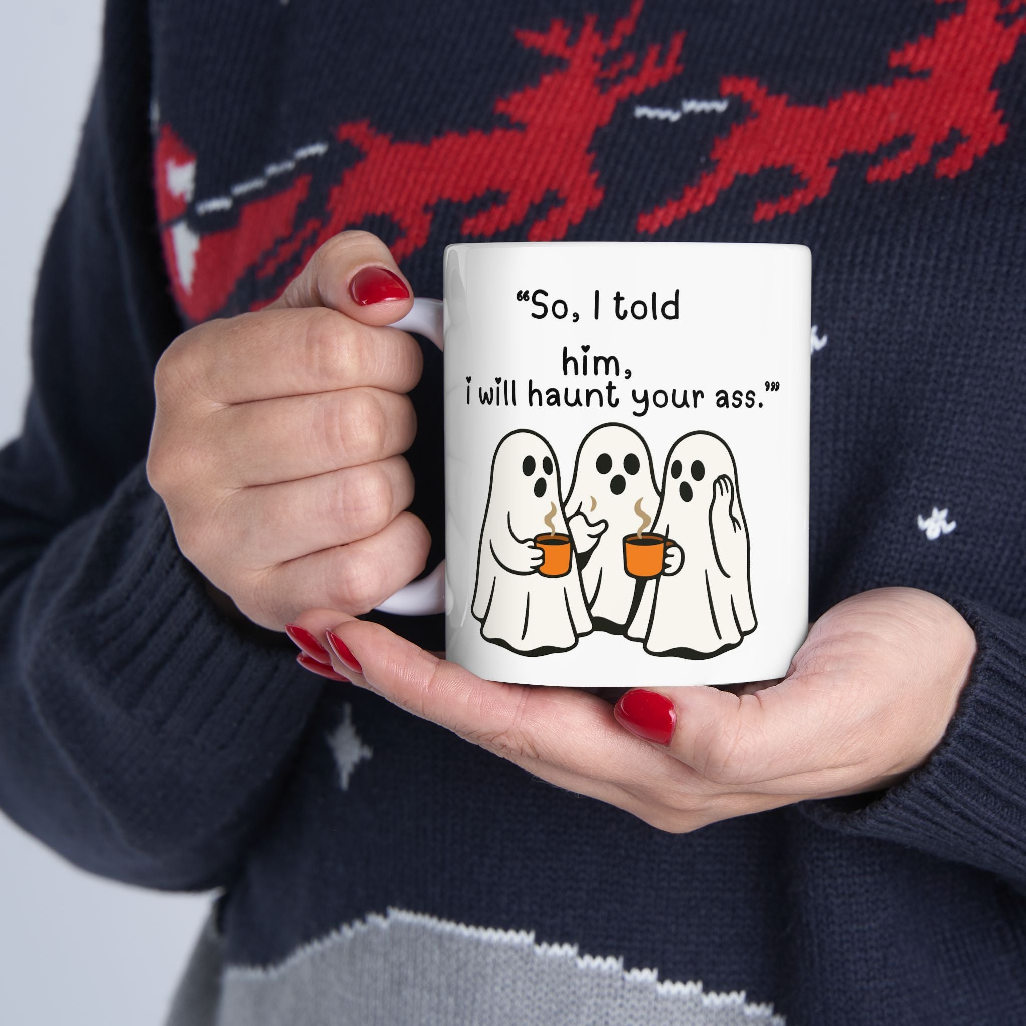 Funny Ghost Mug - 'Scared? I Will Haunt Your Ass' Ceramic Coffee Cup (11oz & 15oz)