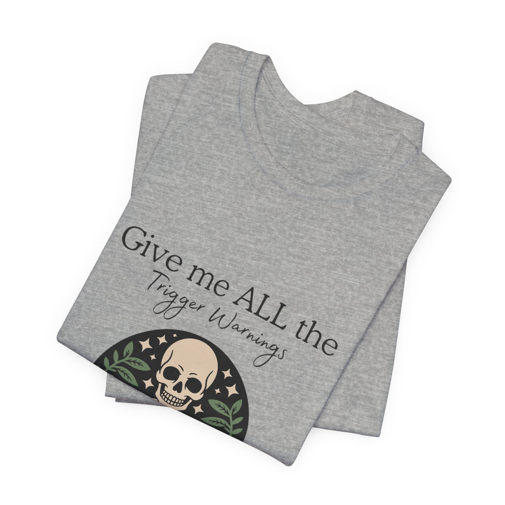 Give Me All The Trigger Warnings Tee — Gothic Skull Reading Graphic T-Shirt