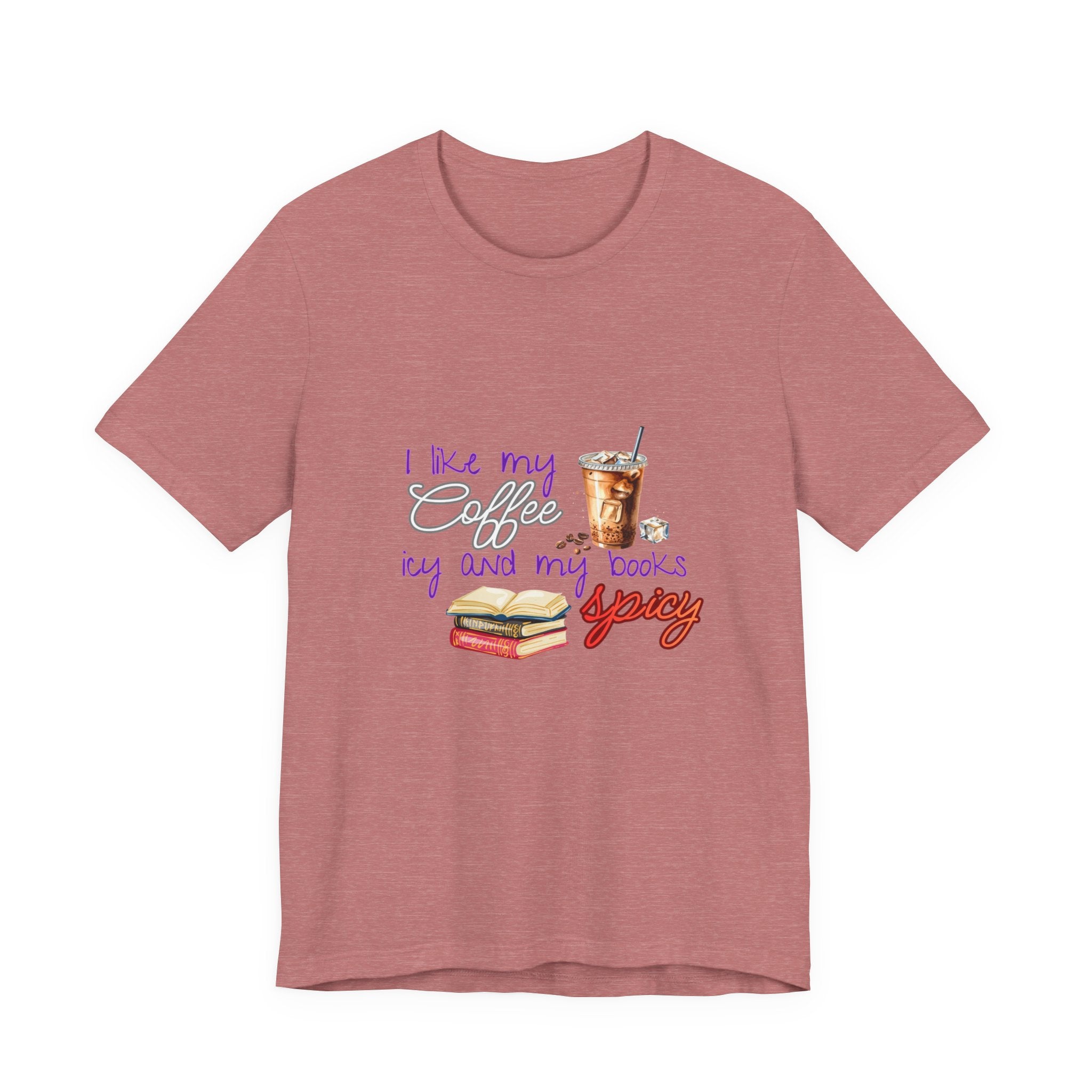 T-Shirt — "I Like My Coffee Icy and My Books Spicy" Graphic Tee (Coffee & Book Lovers)