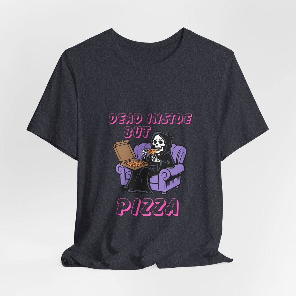 Dead Inside But Pizza T-Shirt — Funny Grim Reaper Pizza Tee