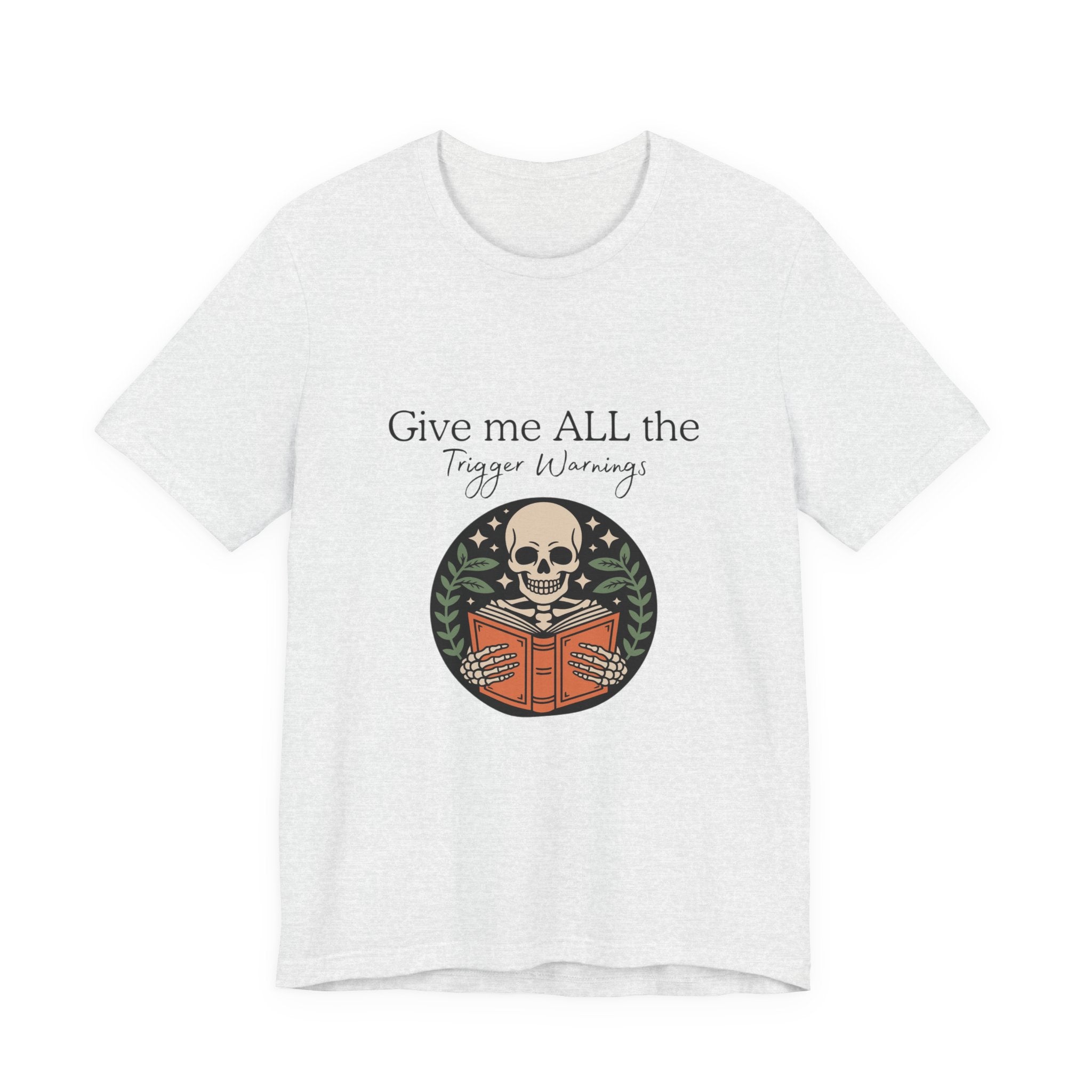 Give Me All The Trigger Warnings Tee — Gothic Skull Reading Graphic T-Shirt