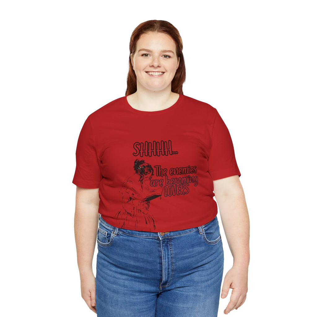 Shhhh... The Enemies Are Becoming Lovers Tee