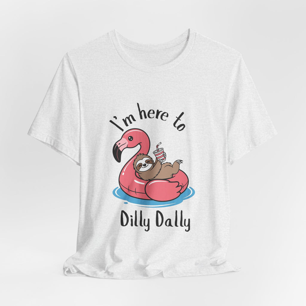I'm Here to Dilly Dally T‑Shirt — Cute Sloth on Flamingo Float Tee