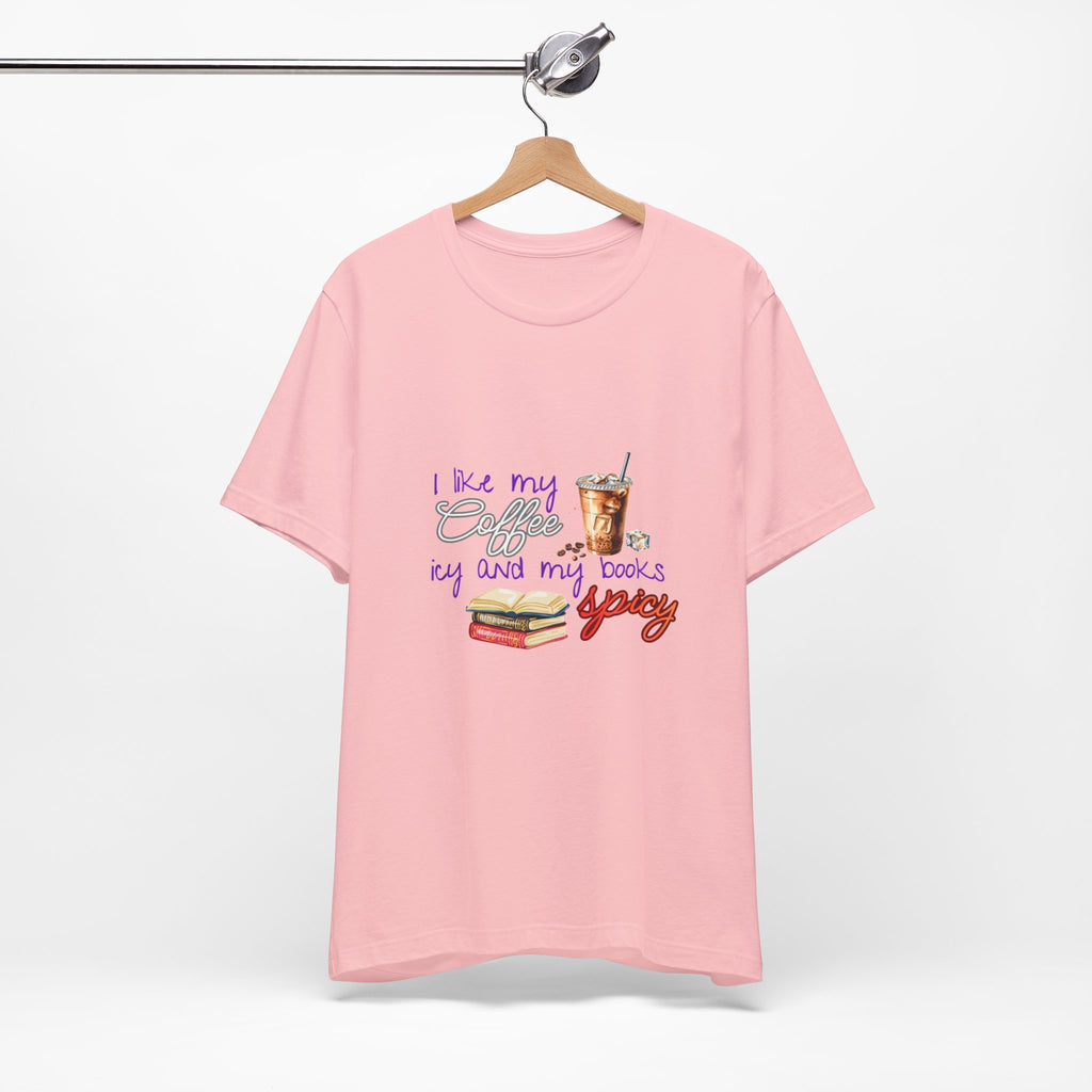 T-Shirt — "I Like My Coffee Icy and My Books Spicy" Graphic Tee (Coffee & Book Lovers)
