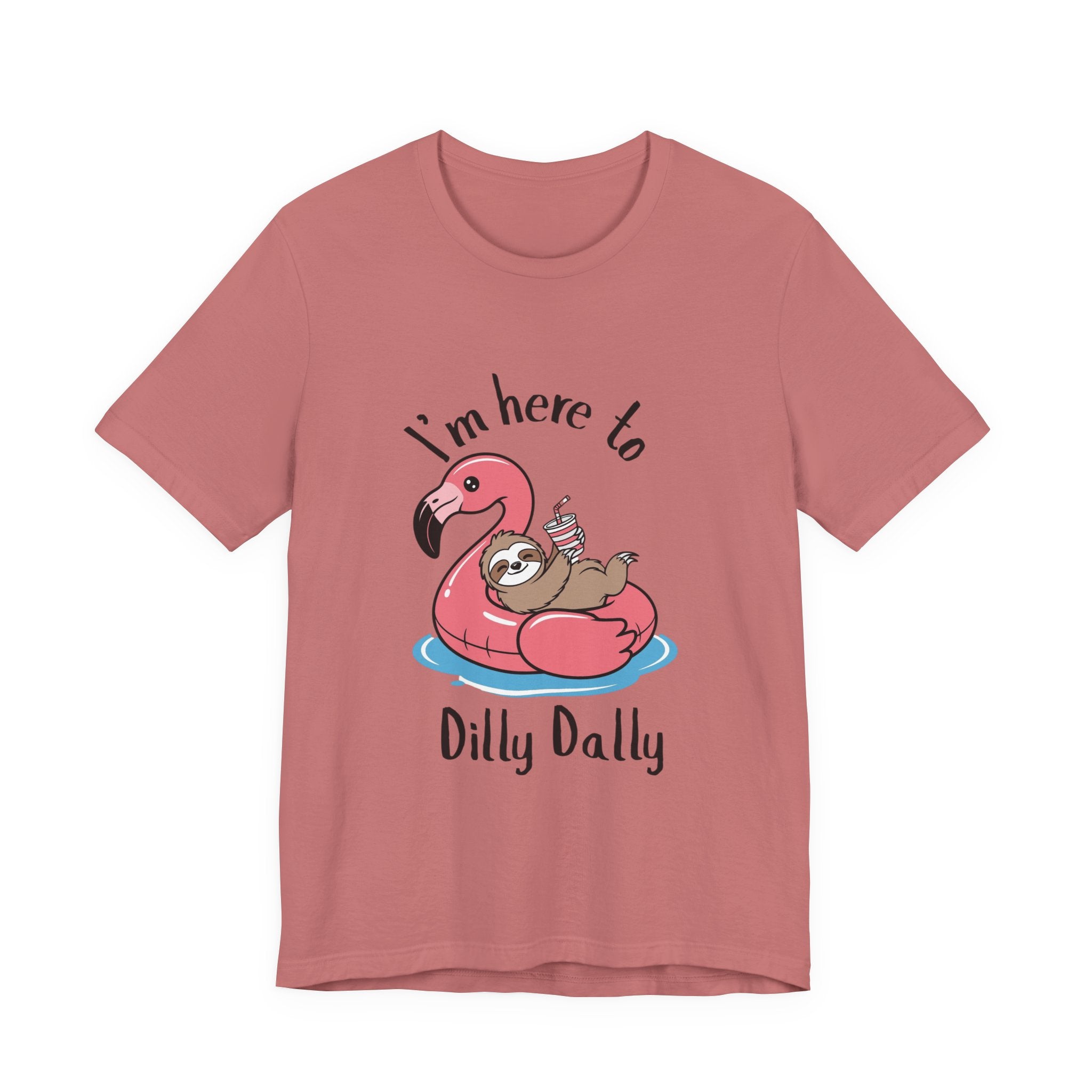 I'm Here to Dilly Dally T‑Shirt — Cute Sloth on Flamingo Float Tee