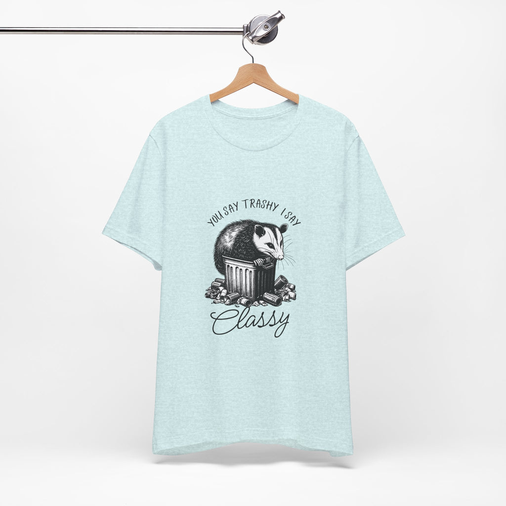 T‑Shirt — “You Say Trashy I Say Classy” Opossum Vintage Graphic Tee