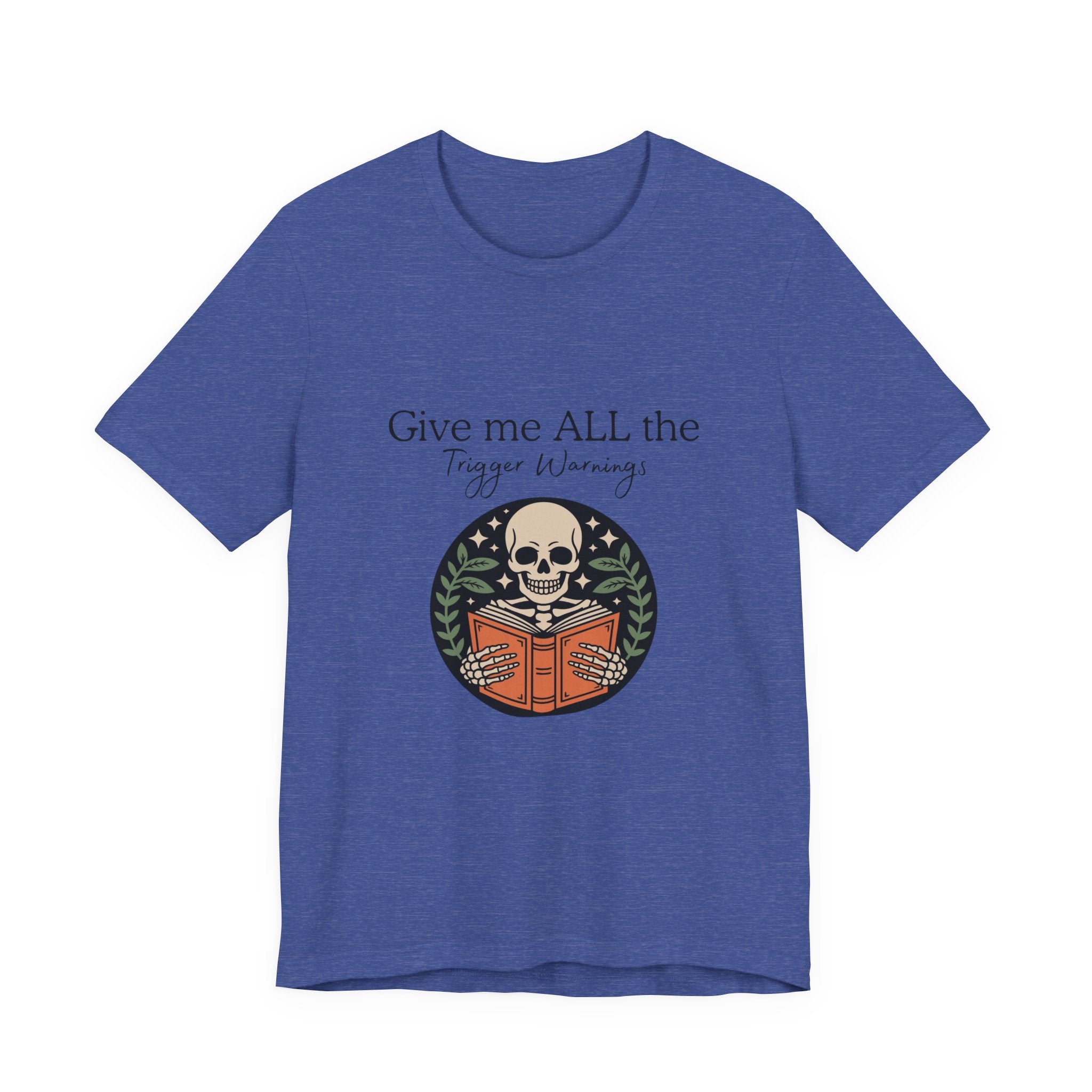 Give Me All The Trigger Warnings Tee — Gothic Skull Reading Graphic T-Shirt