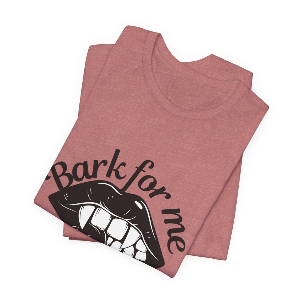 Graphic Tee — "Bark For Me Good Boy" Lip & Teeth Design