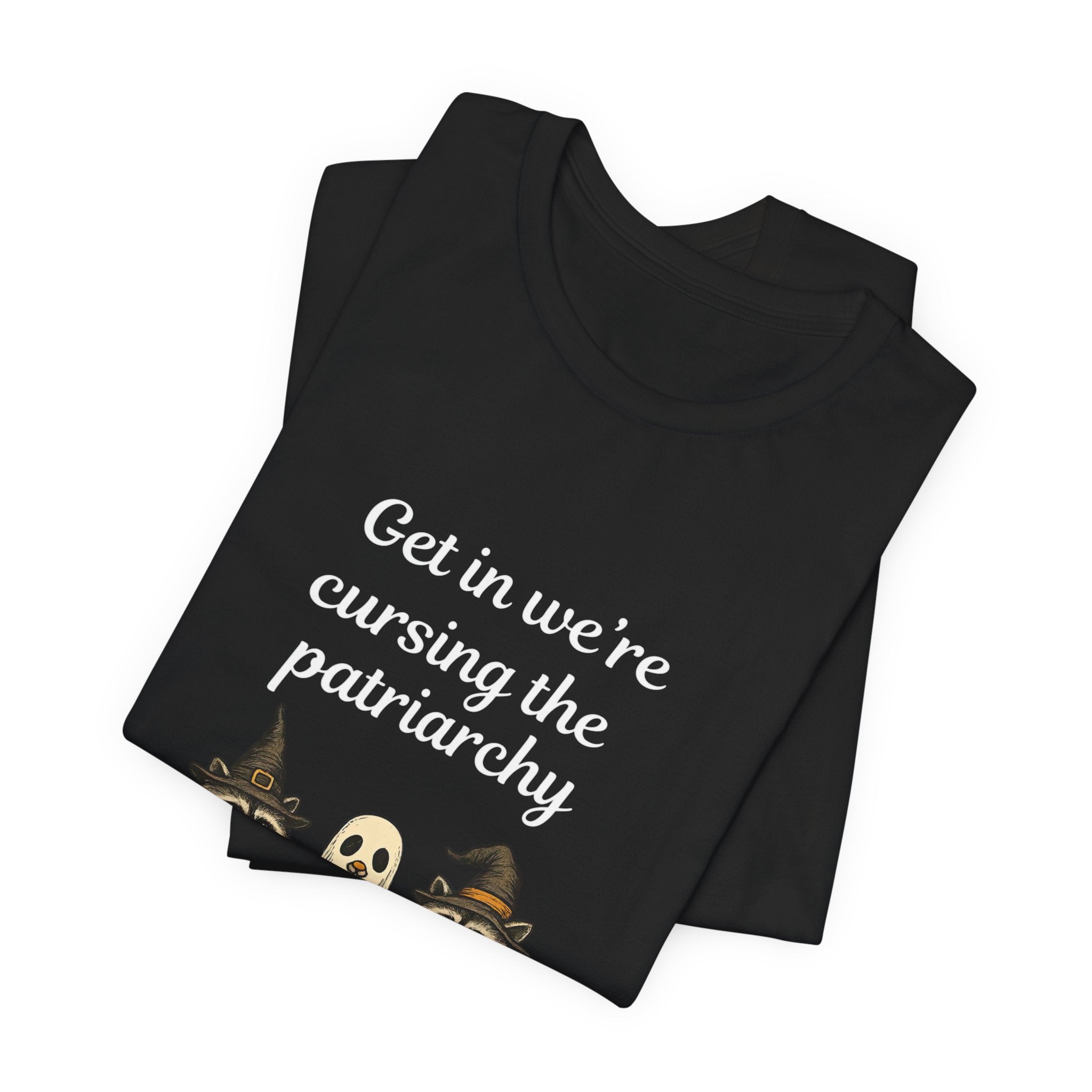 Get In We’re Cursing the Patriarchy Tee — Halloween Witch Ghost Raccoon Graphic Shirt