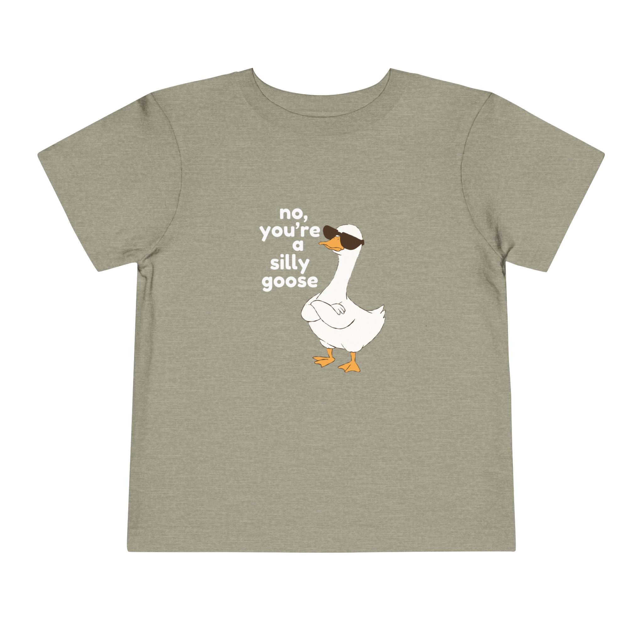 Toddler Tee – "No, You're a Silly Goose" Cute Cartoon Goose Shirt