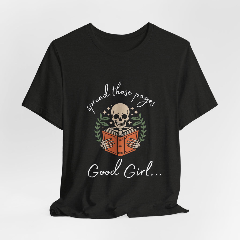 Skull Reading Tee – "Spread those Pages, Good Girl" Graphic T-Shirt