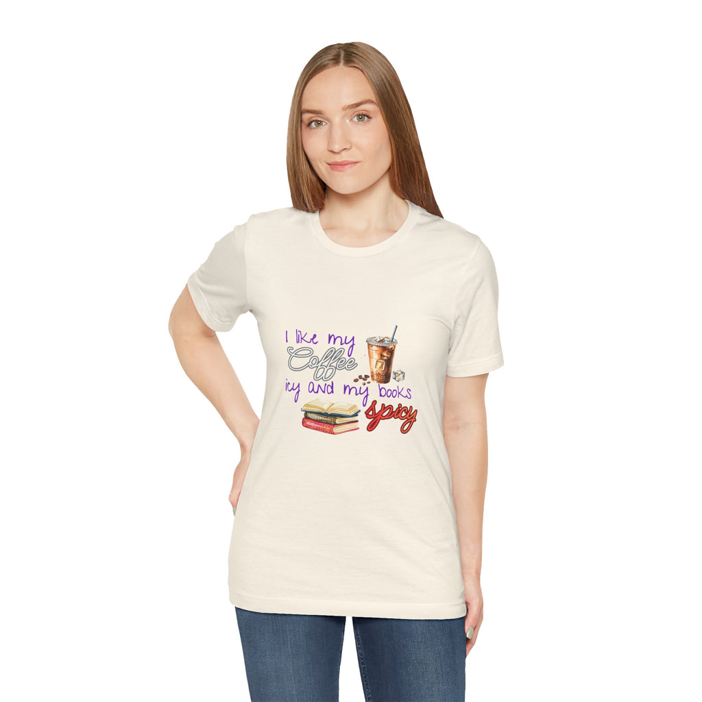 T-Shirt — "I Like My Coffee Icy and My Books Spicy" Graphic Tee (Coffee & Book Lovers)