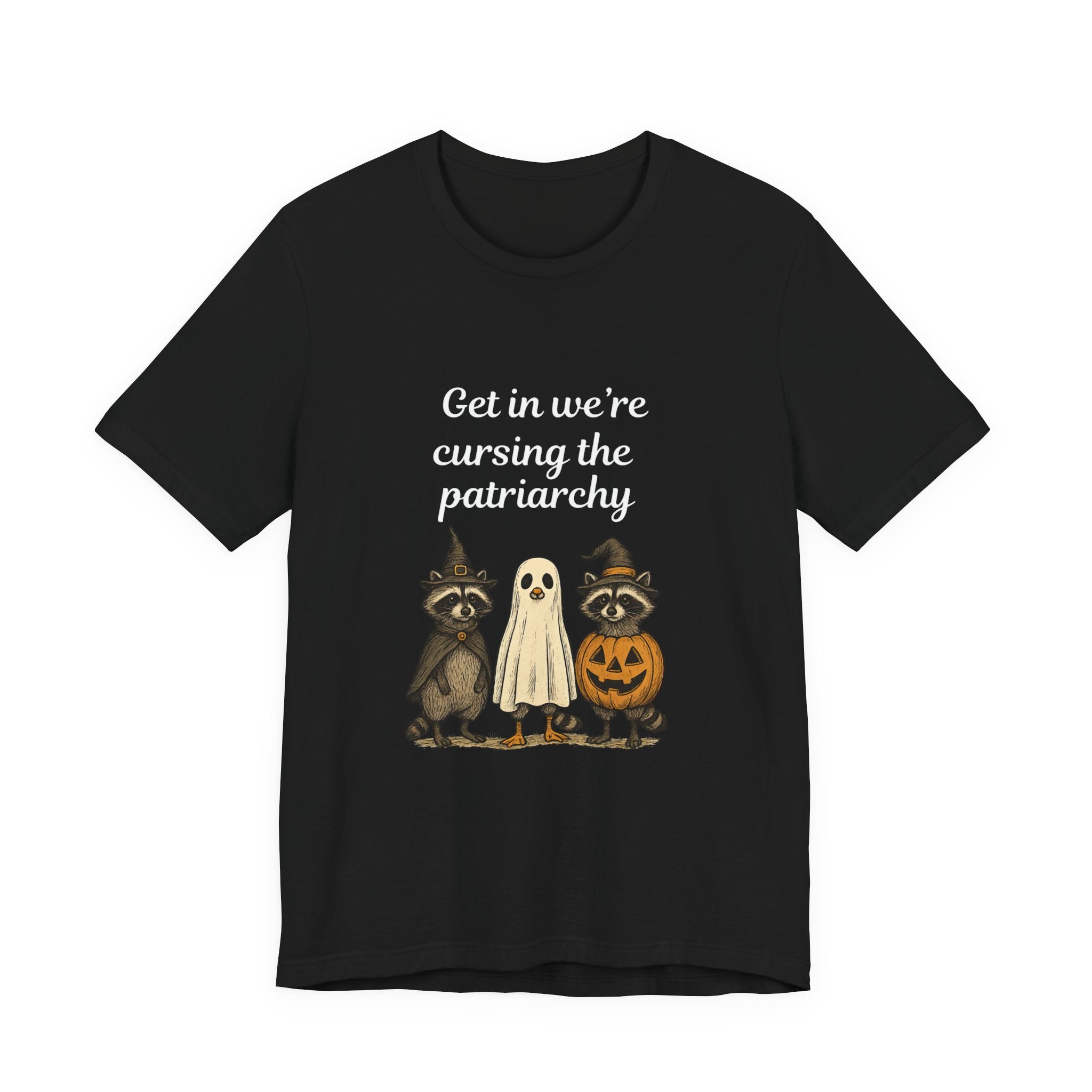 Get In We’re Cursing the Patriarchy Tee — Halloween Witch Ghost Raccoon Graphic Shirt
