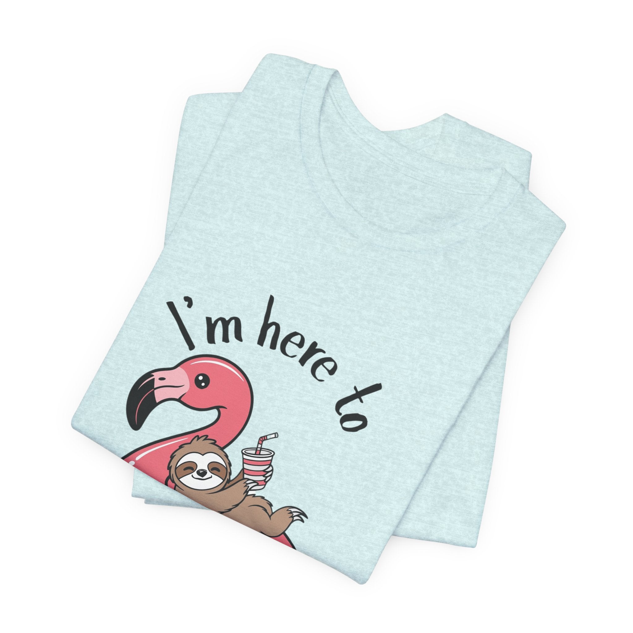 I'm Here to Dilly Dally T‑Shirt — Cute Sloth on Flamingo Float Tee