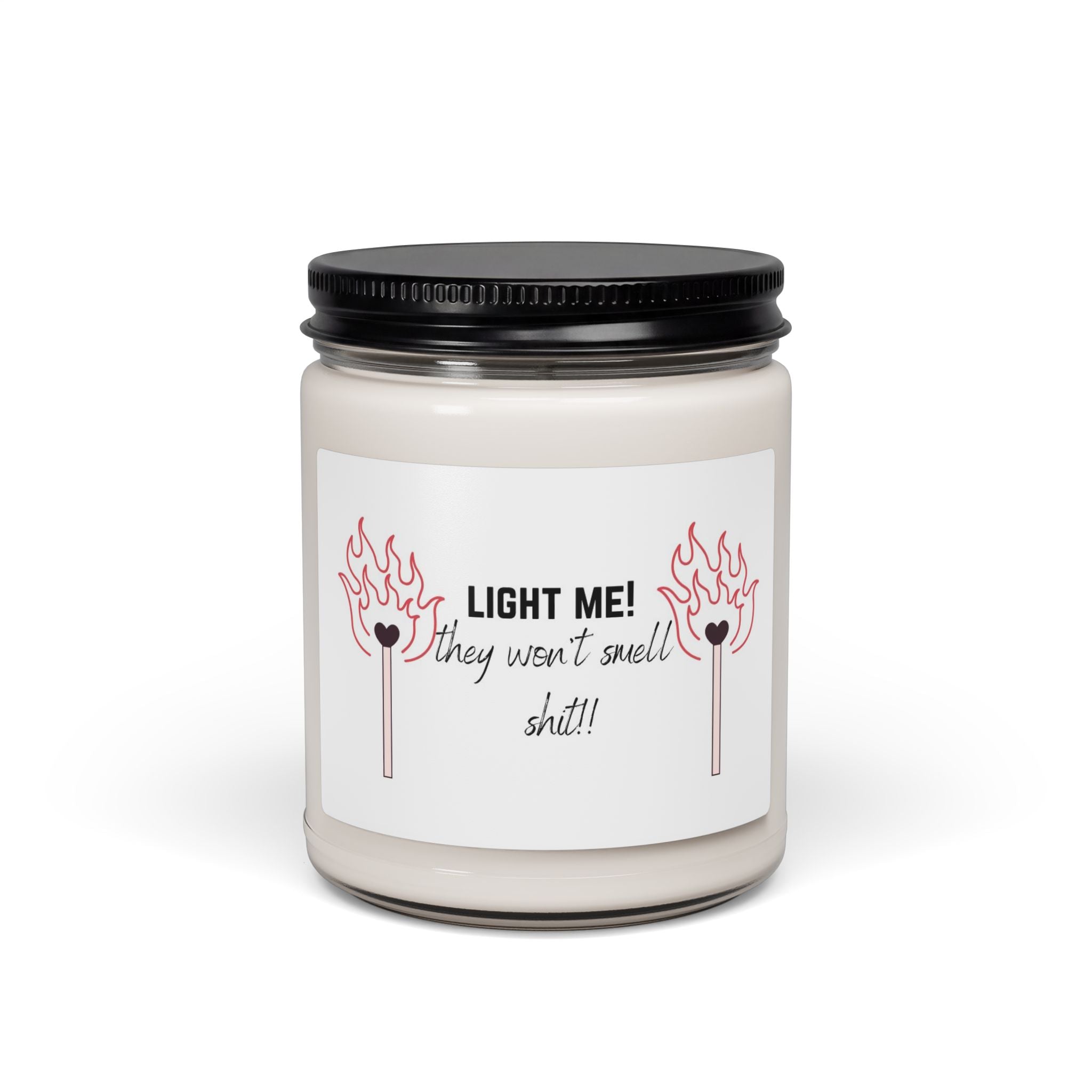 Funny Scented Soy Candle 9oz — "Light Me! They Won't Smell Sh!t" Mason Jar Candle