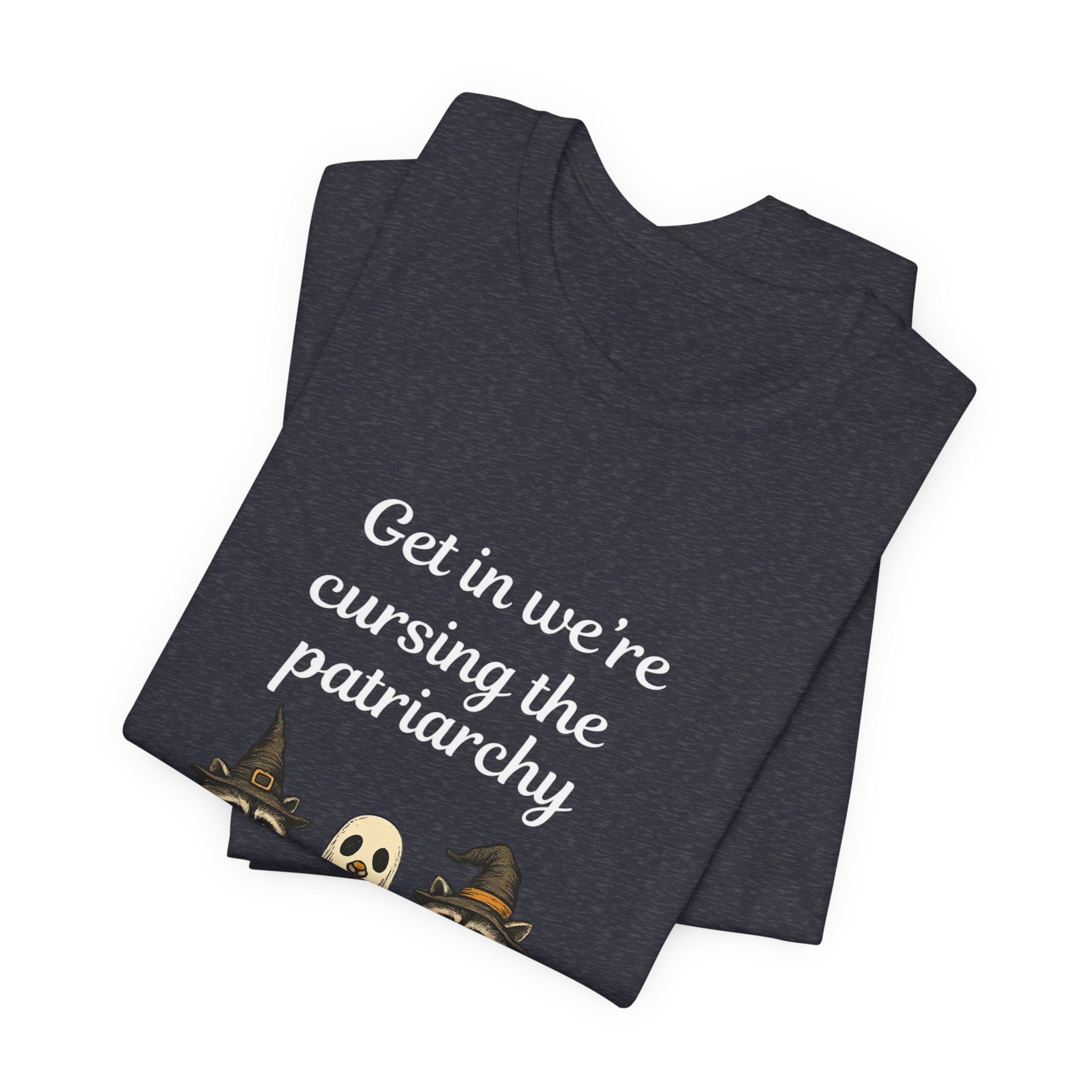Get In We’re Cursing the Patriarchy Tee — Halloween Witch Ghost Raccoon Graphic Shirt