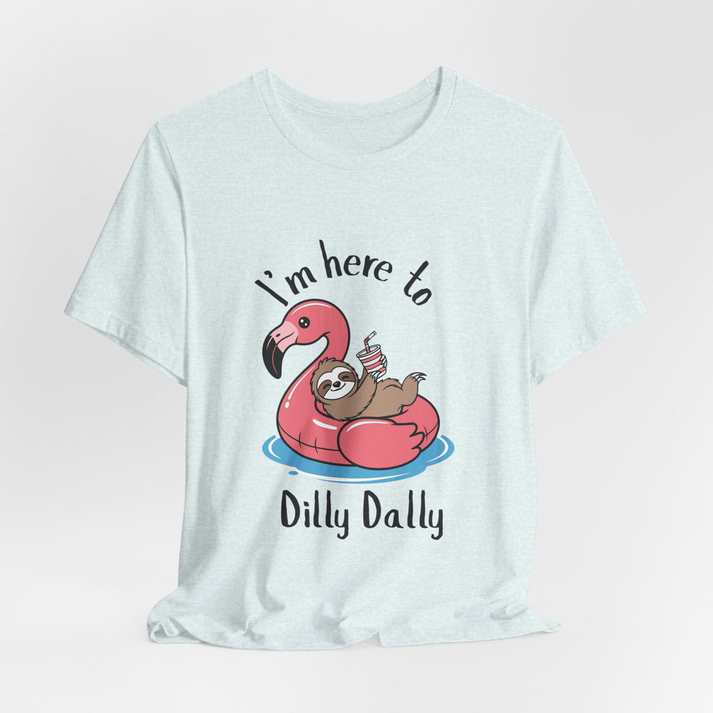 I'm Here to Dilly Dally T‑Shirt — Cute Sloth on Flamingo Float Tee