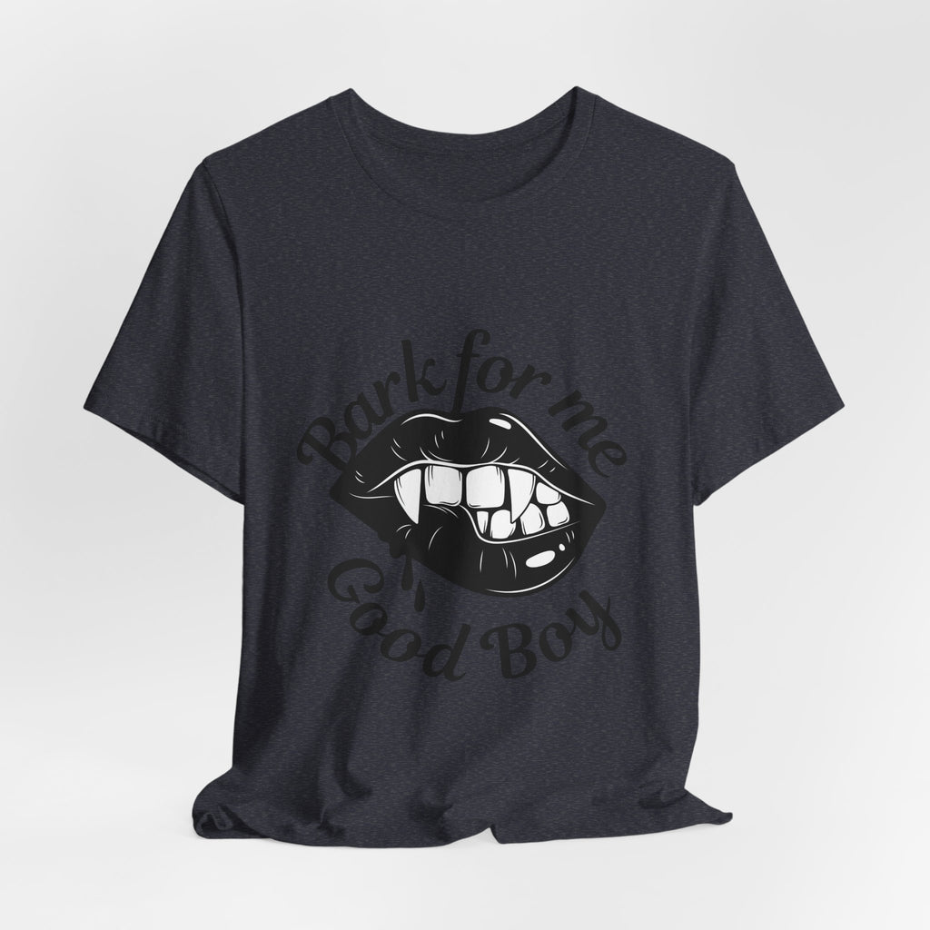 Graphic Tee — "Bark For Me Good Boy" Lip & Teeth Design