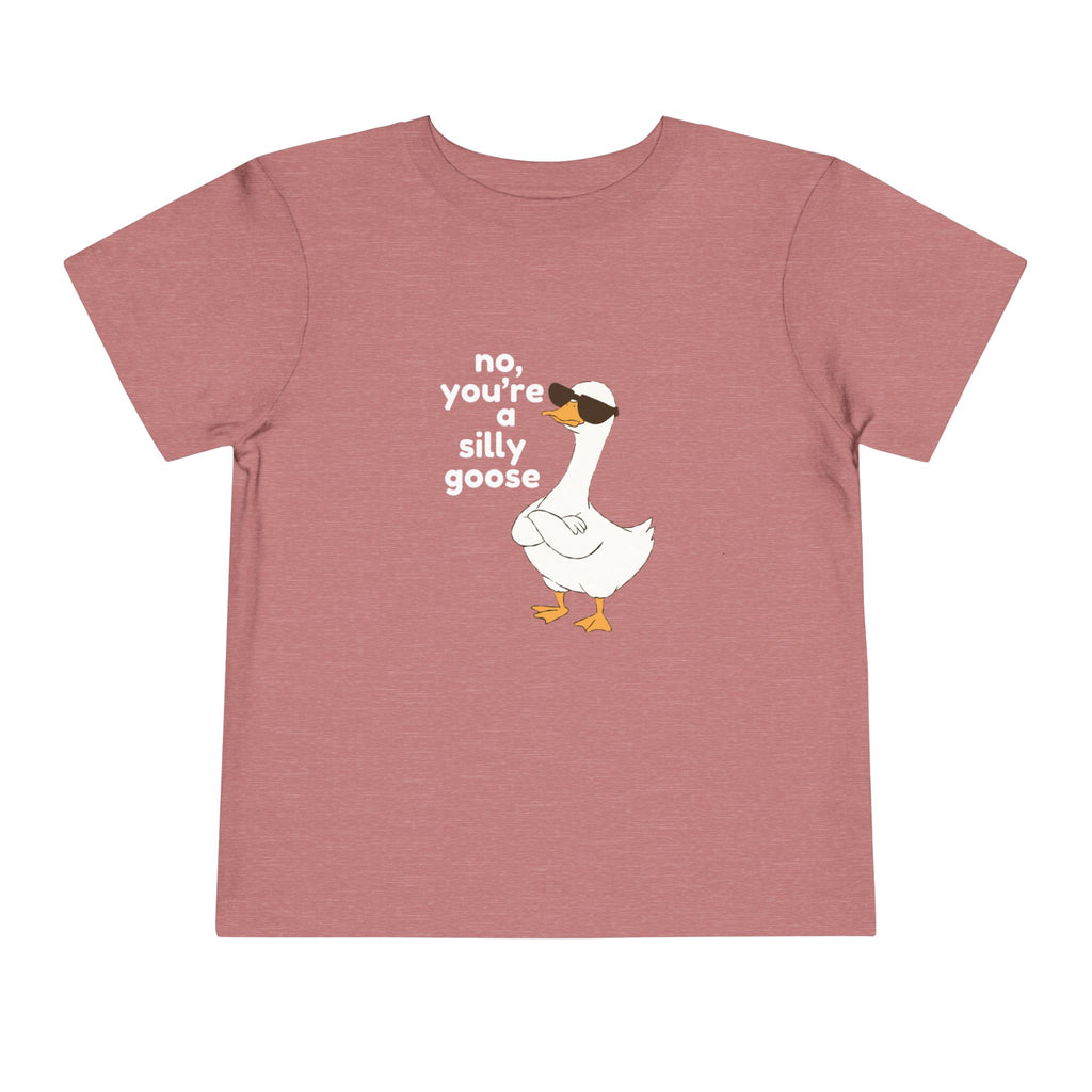 Toddler Tee – "No, You're a Silly Goose" Cute Cartoon Goose Shirt