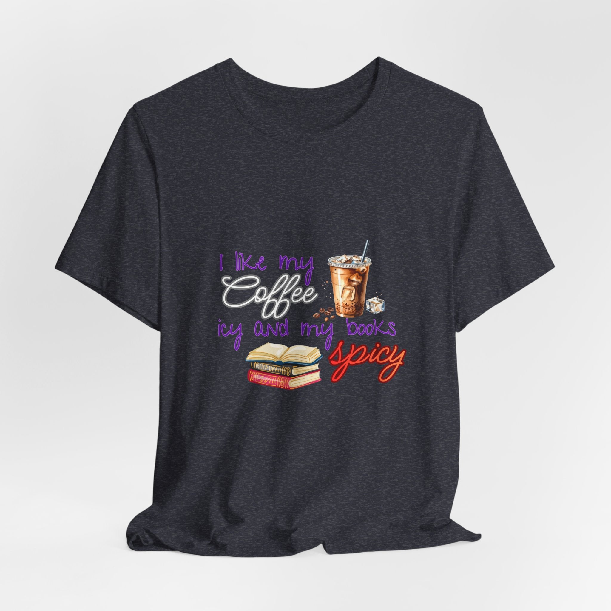 T-Shirt — "I Like My Coffee Icy and My Books Spicy" Graphic Tee (Coffee & Book Lovers)