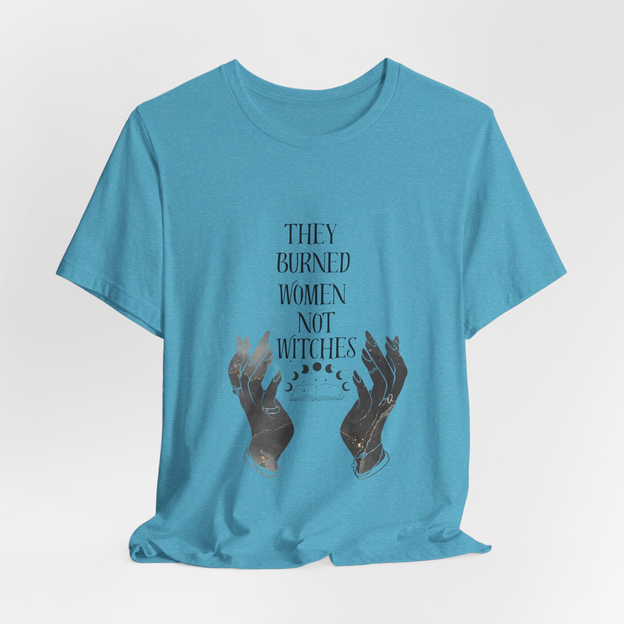 They Burned Women Not Witches Graphic Tee