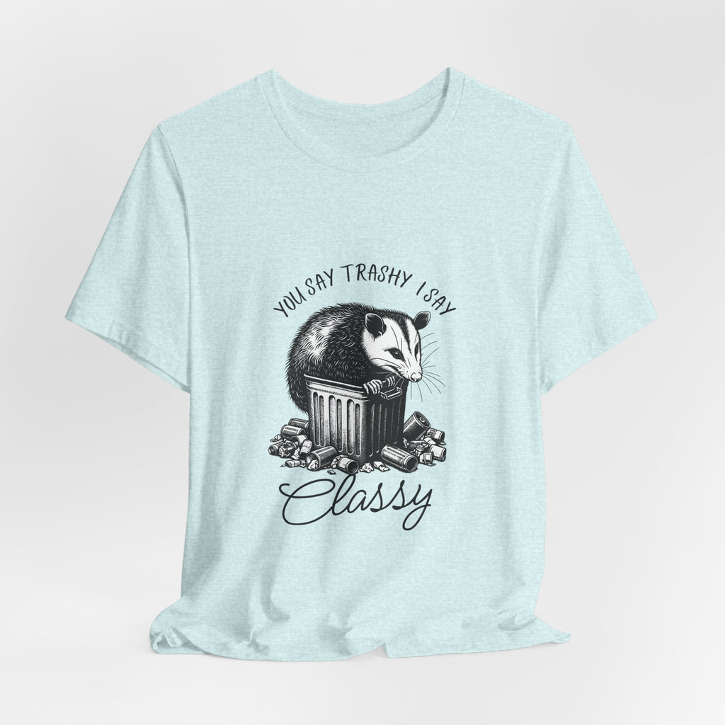 T‑Shirt — “You Say Trashy I Say Classy” Opossum Vintage Graphic Tee