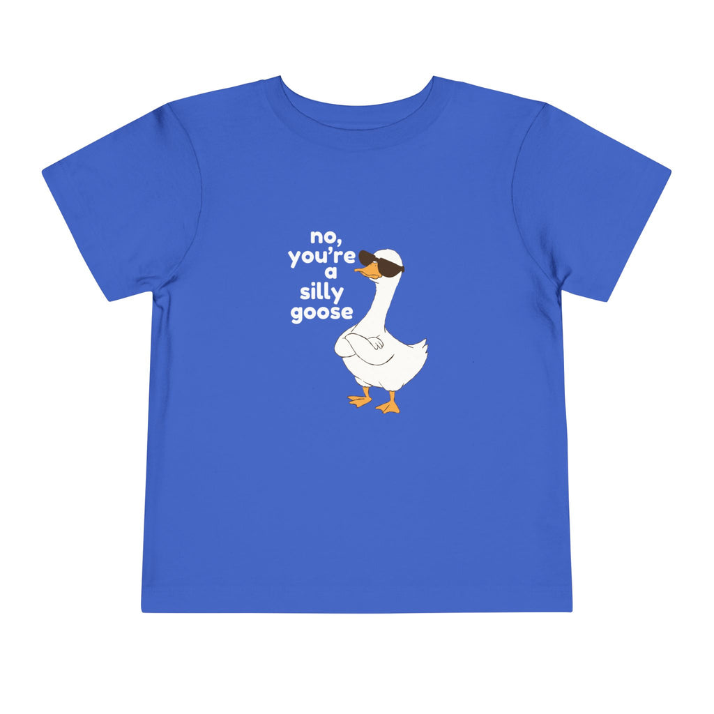 Toddler Tee – "No, You're a Silly Goose" Cute Cartoon Goose Shirt