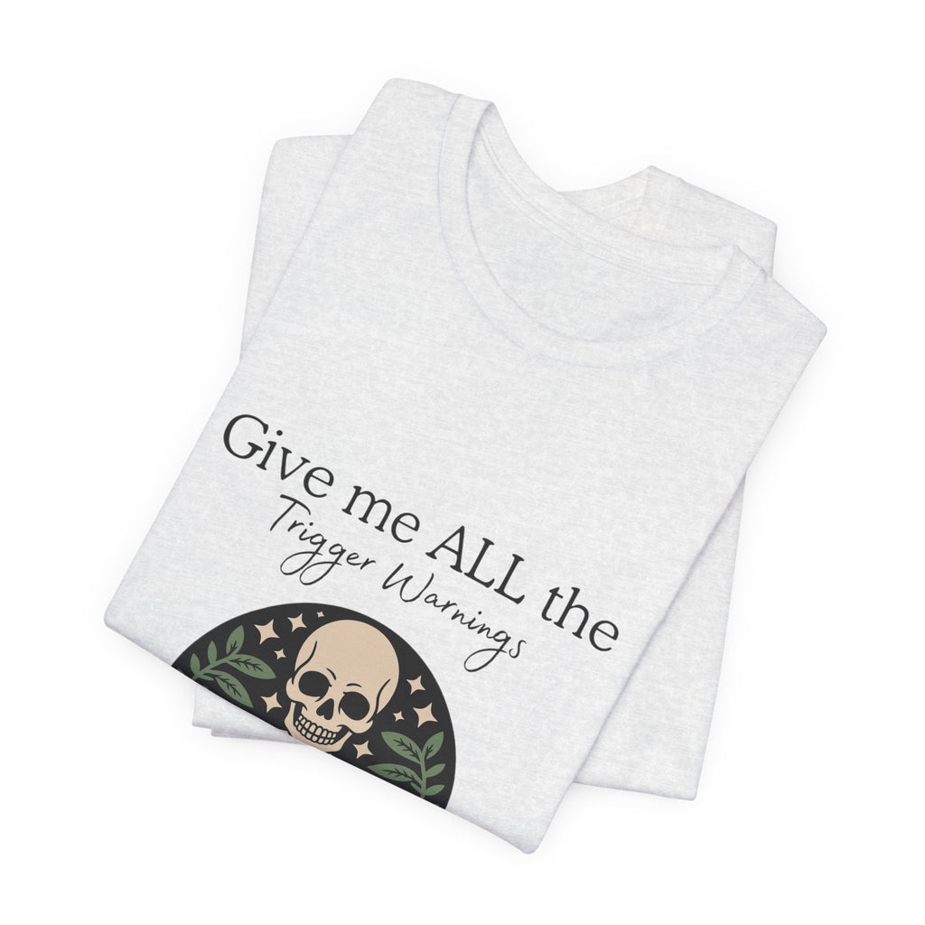 Give Me All The Trigger Warnings Tee — Gothic Skull Reading Graphic T-Shirt