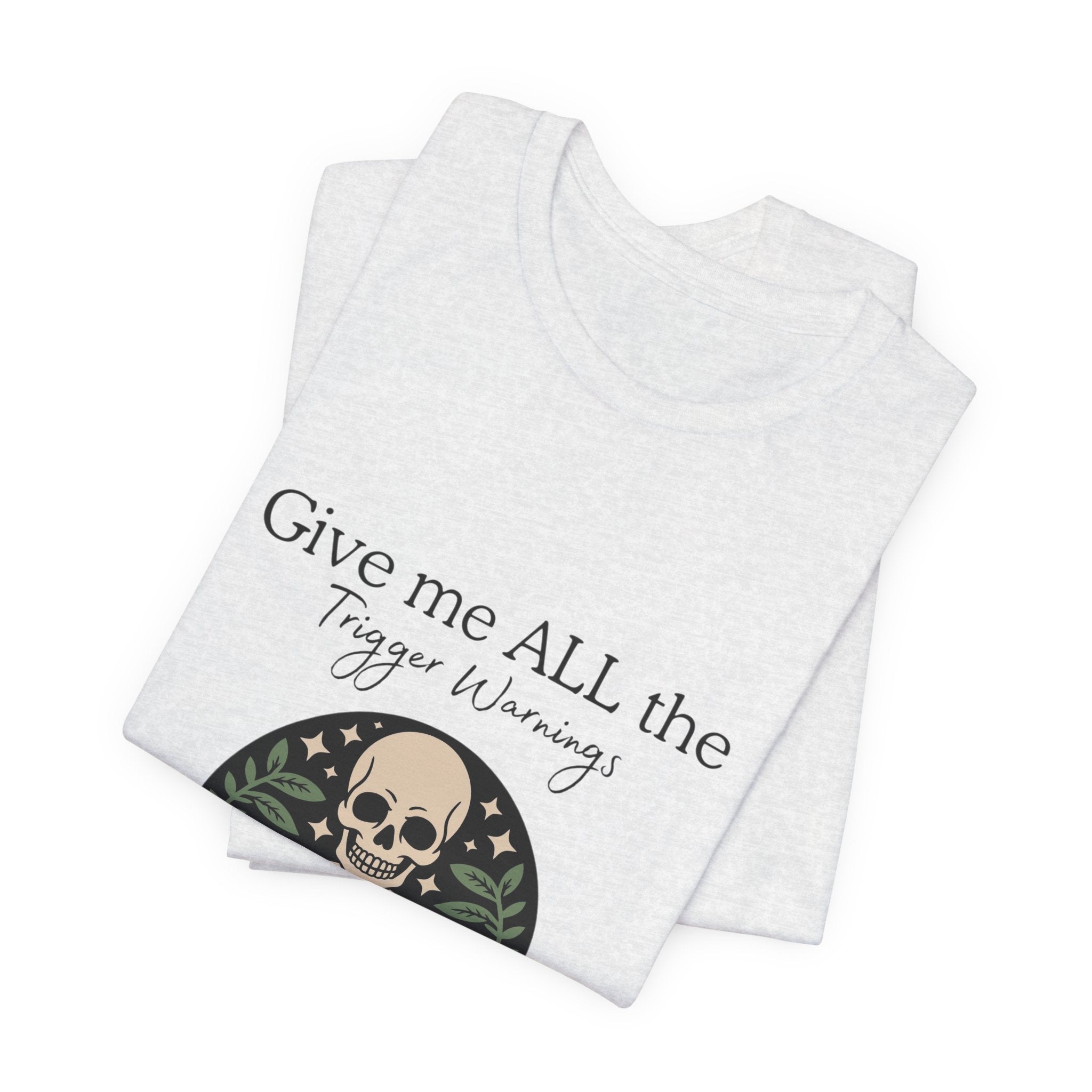 Give Me All The Trigger Warnings Tee — Gothic Skull Reading Graphic T-Shirt