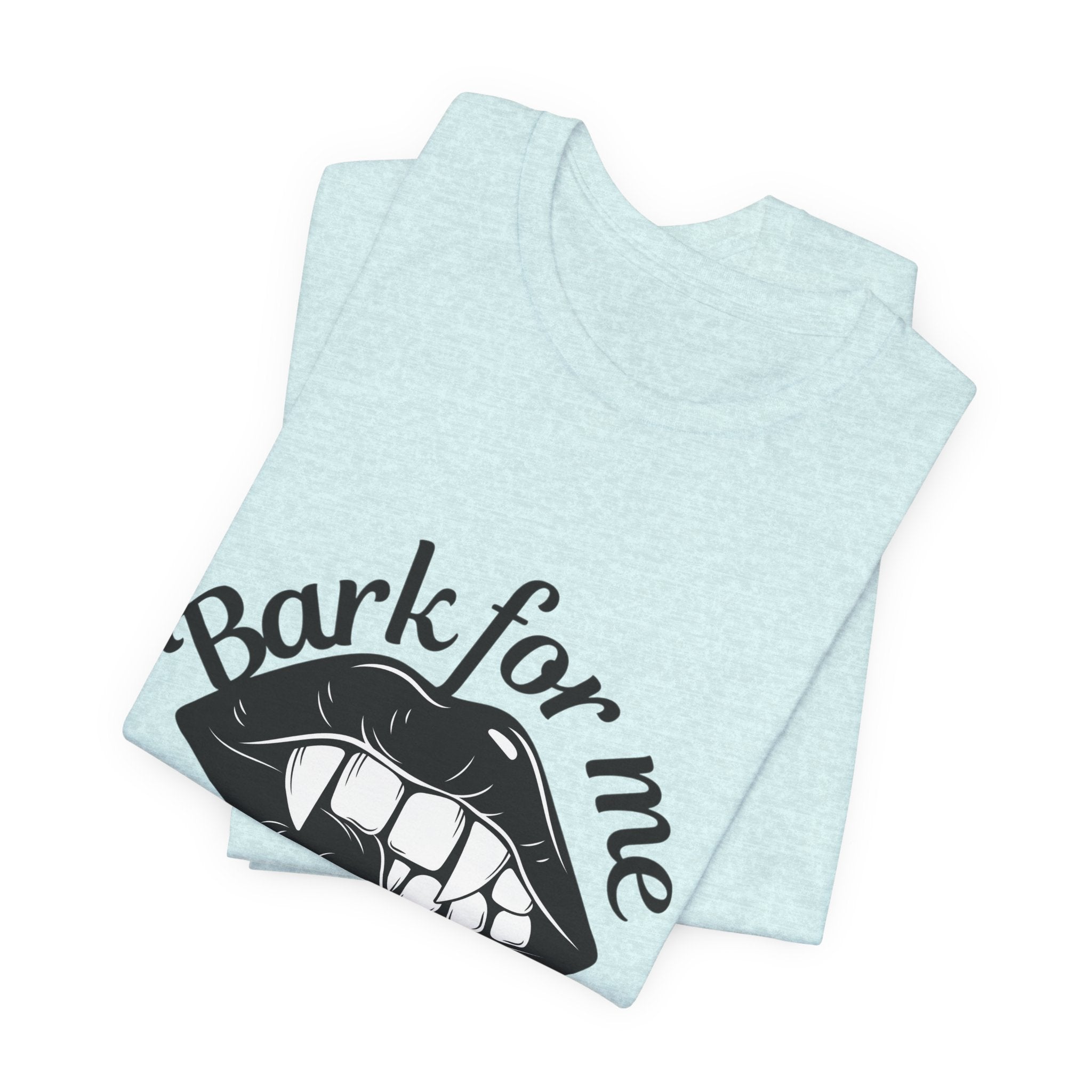Graphic Tee — "Bark For Me Good Boy" Lip & Teeth Design