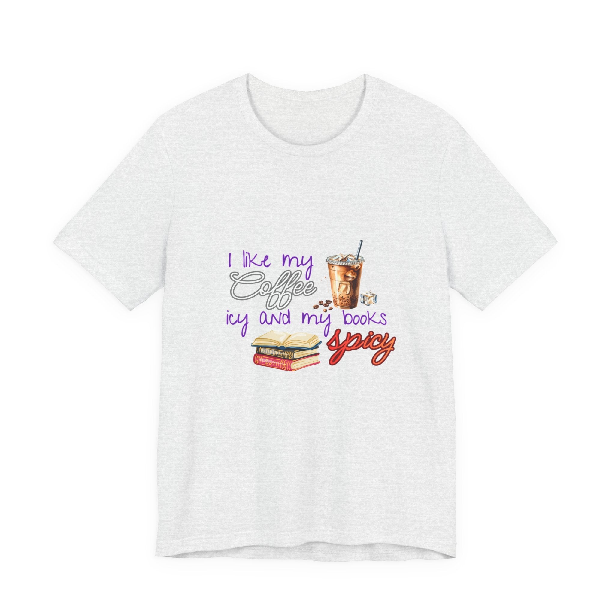 T-Shirt — "I Like My Coffee Icy and My Books Spicy" Graphic Tee (Coffee & Book Lovers)