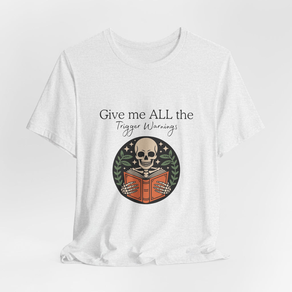 Give Me All The Trigger Warnings Tee — Gothic Skull Reading Graphic T-Shirt