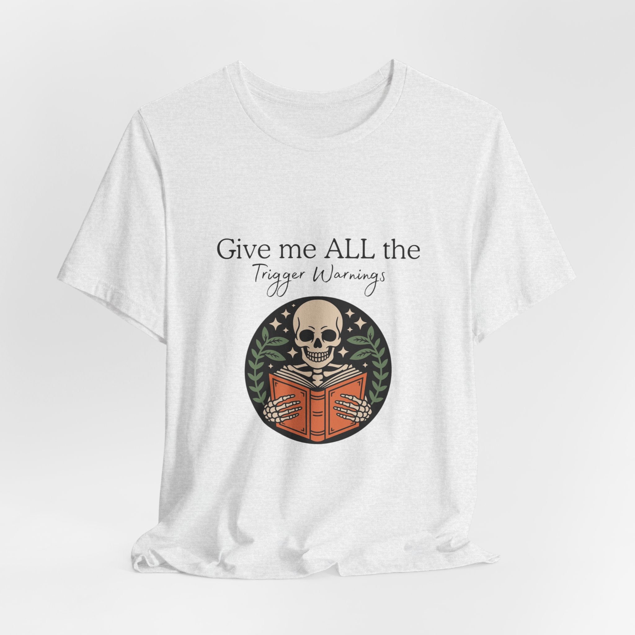 Give Me All The Trigger Warnings Tee — Gothic Skull Reading Graphic T-Shirt