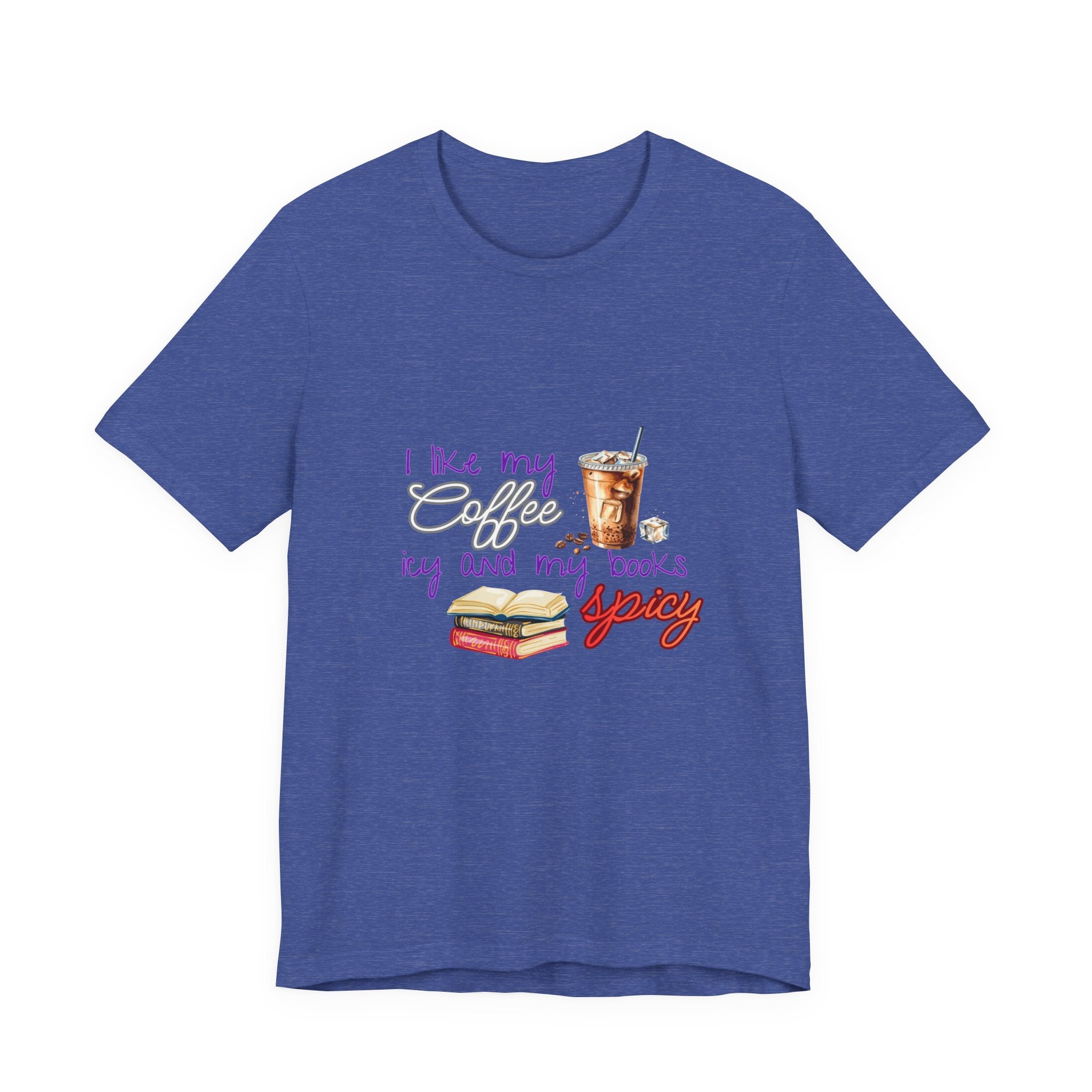 T-Shirt — "I Like My Coffee Icy and My Books Spicy" Graphic Tee (Coffee & Book Lovers)