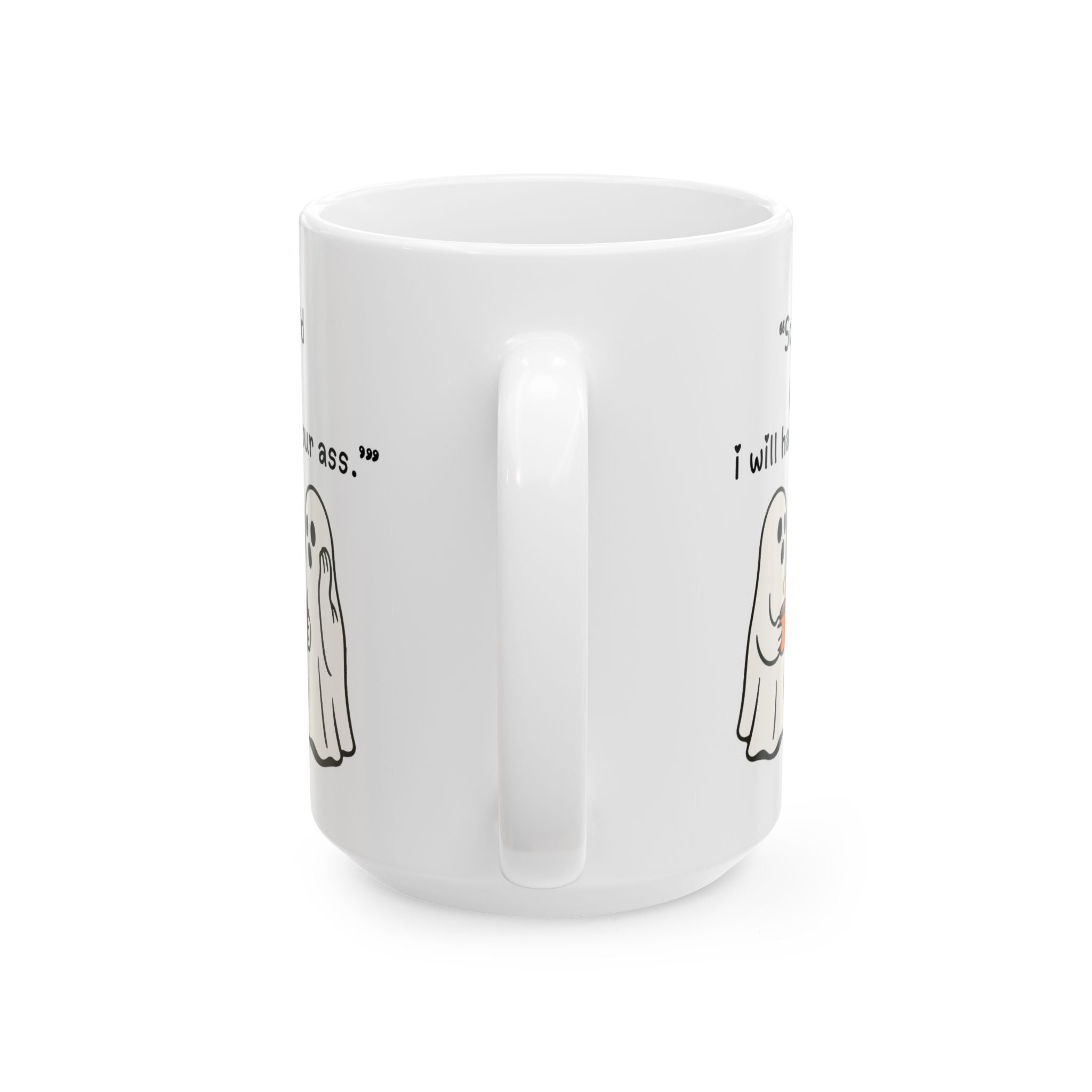 Funny Ghost Mug - 'Scared? I Will Haunt Your Ass' Ceramic Coffee Cup (11oz & 15oz)