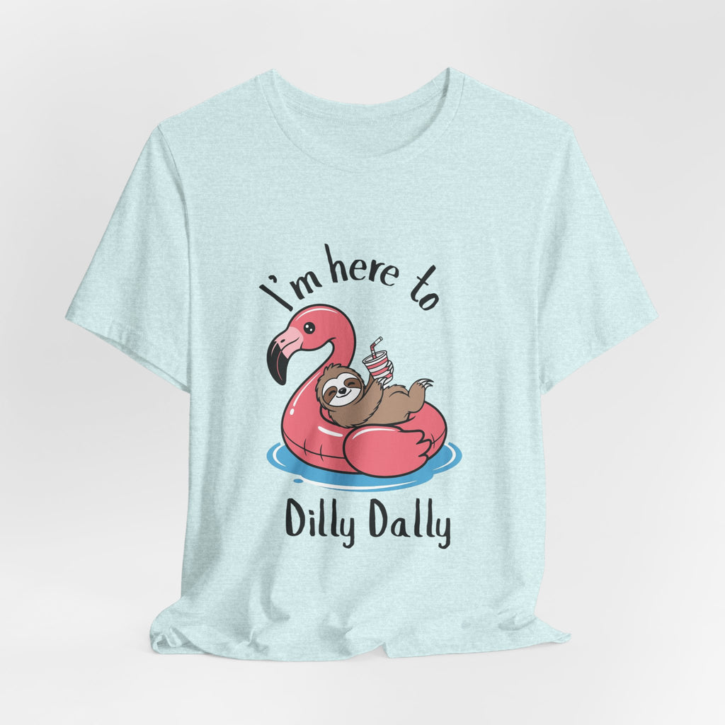 I'm Here to Dilly Dally T‑Shirt — Cute Sloth on Flamingo Float Tee