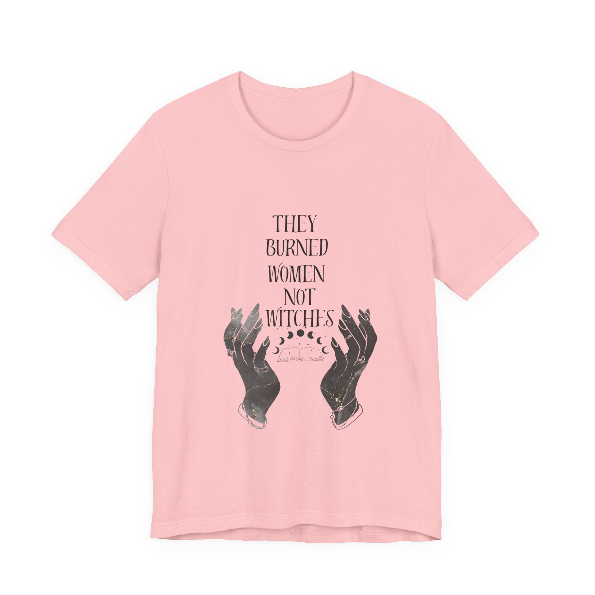 They Burned Women Not Witches Graphic Tee